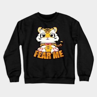 Cute Cartoon Tiger - Fear Me Crewneck Sweatshirt